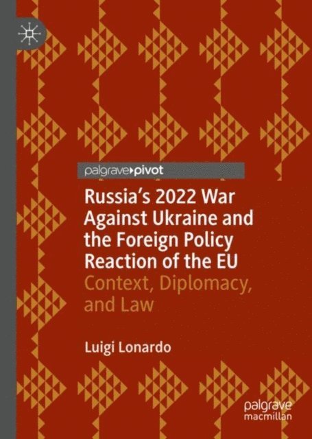 Luigi Lonardo - Russia's 2022 War Against Ukraine and the Foreign Policy Reaction of the EU, E-bok