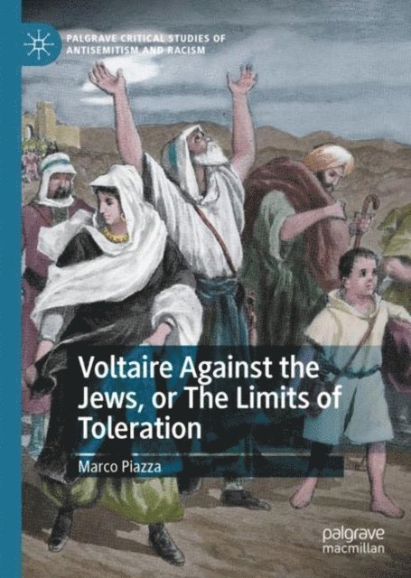 Marco Piazza - Voltaire Against the Jews, or The Limits of Toleration, E-bok