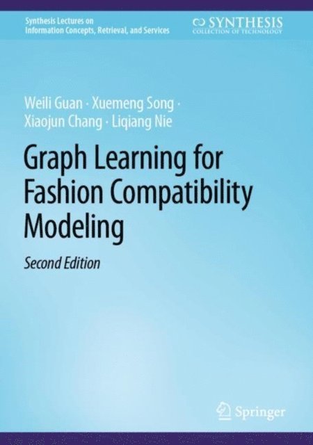 Liqiang Nie, Xiaojun Chang, Xuemeng Song, Weili Guan - Graph Learning for Fashion Compatibility Modeling, E-bok