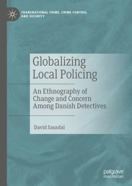 David Sausdal - Globalizing Local Policing, E-bok