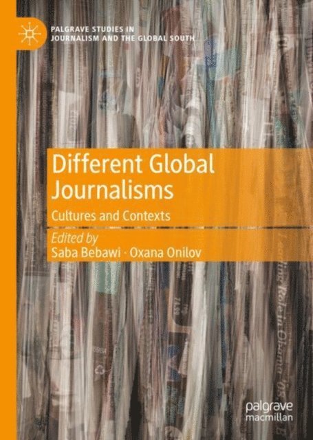 Oxana Onilov, Saba Bebawi - Different Global Journalisms, E-bok
