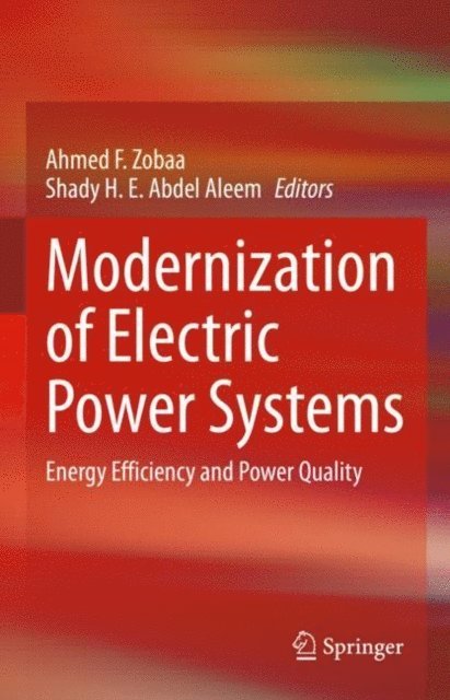Shady H.E. Abdel Aleem, Ahmed F. Zobaa - Modernization of Electric Power Systems, E-bok
