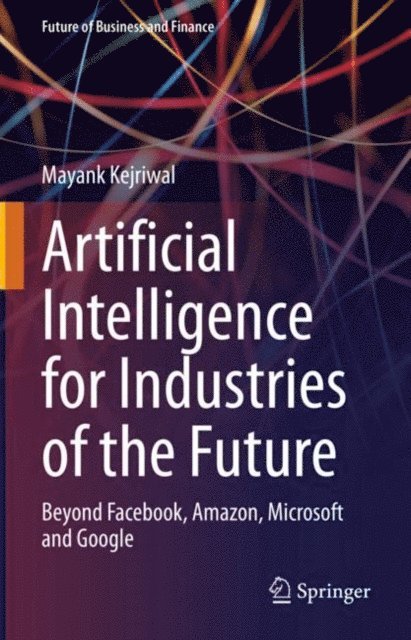 Mayank Kejriwal - Artificial Intelligence for Industries of the Future, E-bok