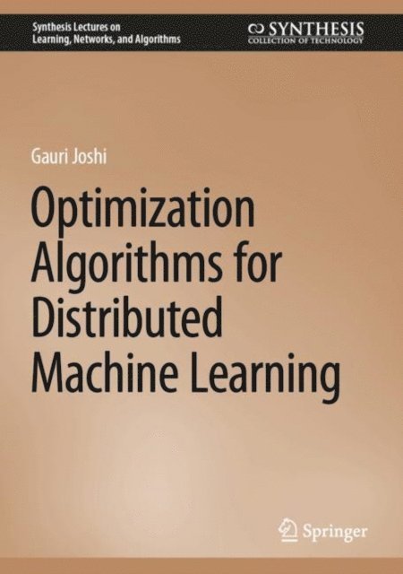 Gauri Joshi - Optimization Algorithms for Distributed Machine Learning, E-bok