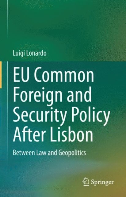 Luigi Lonardo - EU Common Foreign and Security Policy After Lisbon, E-bok