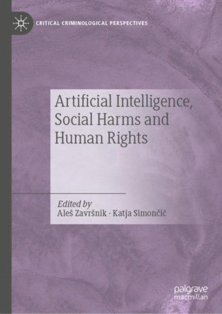 Katja Simoncic, Ales Zavrsnik - Artificial Intelligence, Social Harms and Human Rights, E-bok