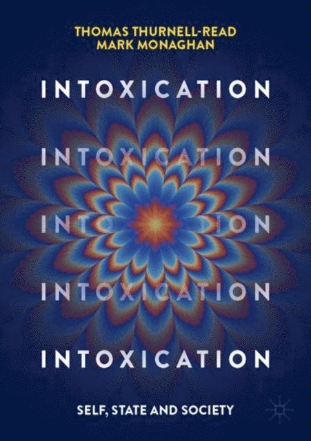 Mark Monaghan, Thomas Thurnell-Read - Intoxication, E-bok