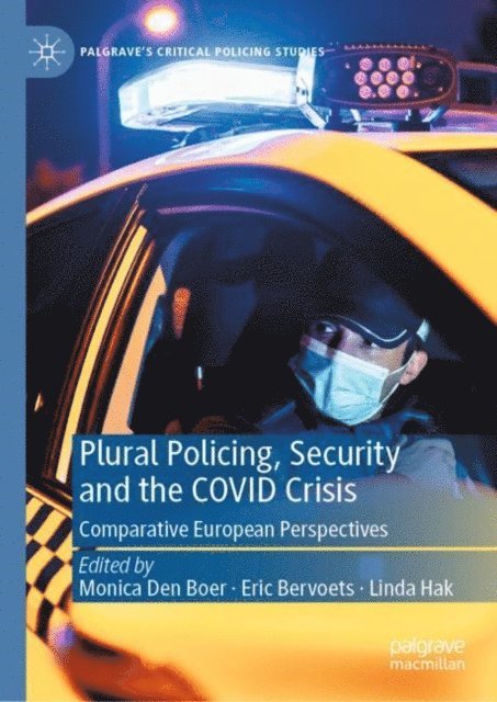 Linda Hak, Eric Bervoets, Monica Den Boer - Plural Policing, Security and the COVID Crisis, E-bok