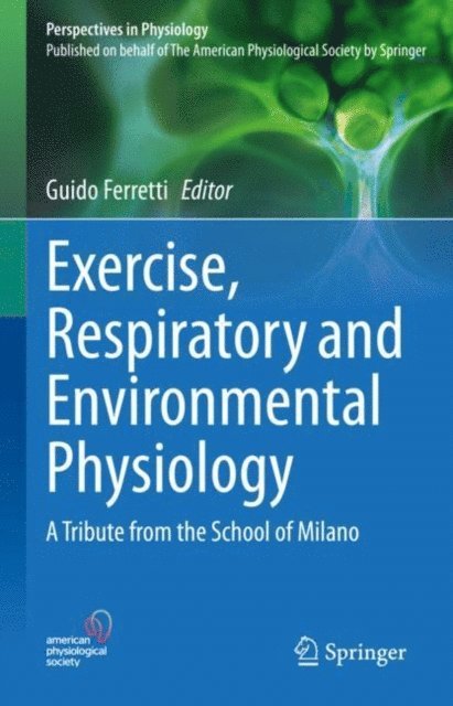 Guido Ferretti - Exercise, Respiratory and Environmental Physiology, E-bok