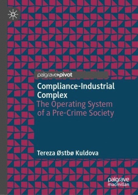 Tereza ostbo Kuldova - Compliance-Industrial Complex, E-bok