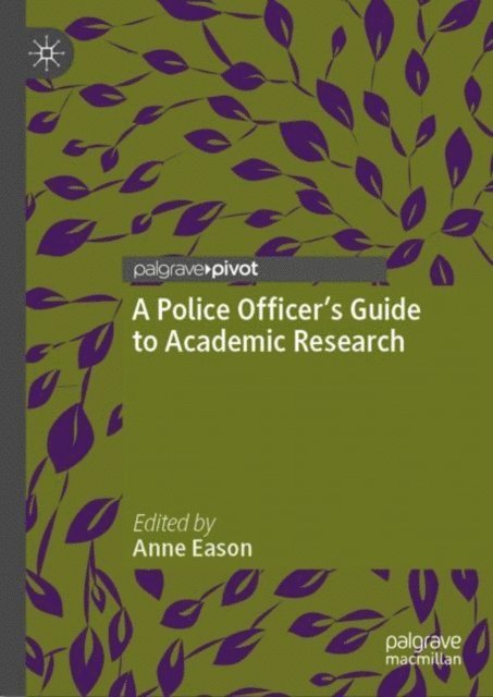 Anne Eason - Police Officer's Guide to Academic Research, E-bok