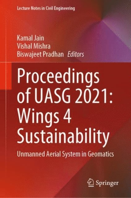 Biswajeet Pradhan, Vishal Mishra, Kamal Jain - Proceedings of UASG 2021: Wings 4 Sustainability, E-bok