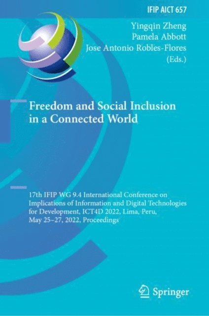 Jose Antonio Robles-Flores, Pamela Abbott, Yingqin Zheng - Freedom and Social Inclusion in a Connected World, E-bok