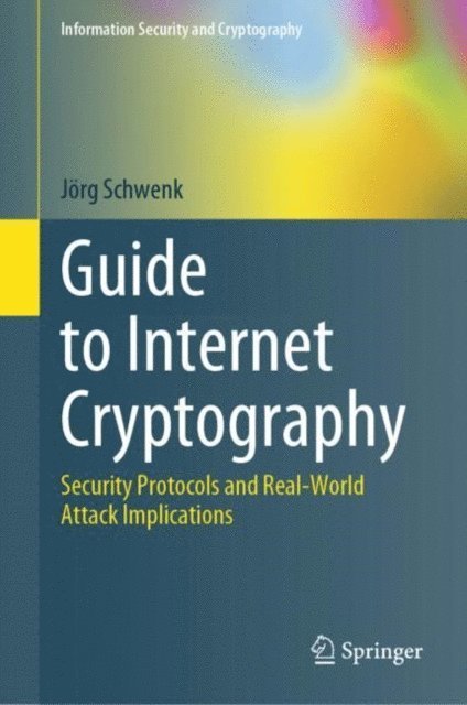 Jorg Schwenk - Guide to Internet Cryptography, E-bok