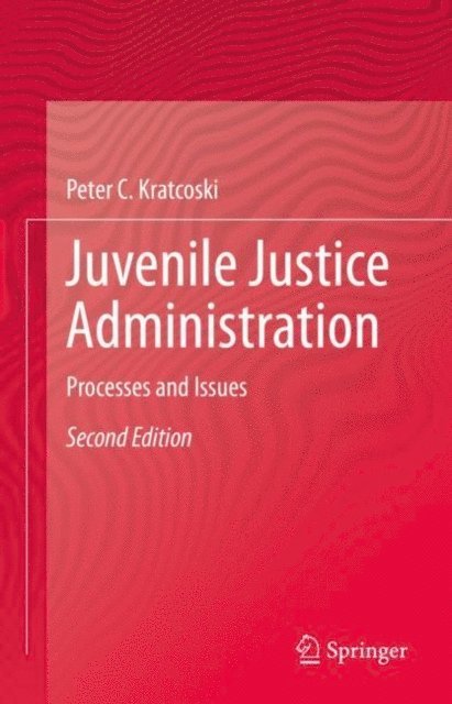Peter C. Kratcoski - Juvenile Justice Administration, E-bok