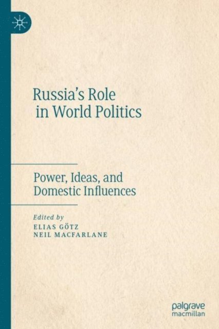Neil MacFarlane, Elias Gotz - Russia's Role in World Politics, E-bok