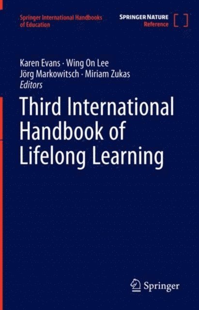 Miriam Zukas, Jorg Markowitsch, Wing On Lee, Karen Evans - Third International Handbook of Lifelong Learning, E-bok