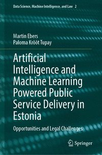 Artificial Intelligence and Machine Learning Powered Public Service Delivery in Estonia