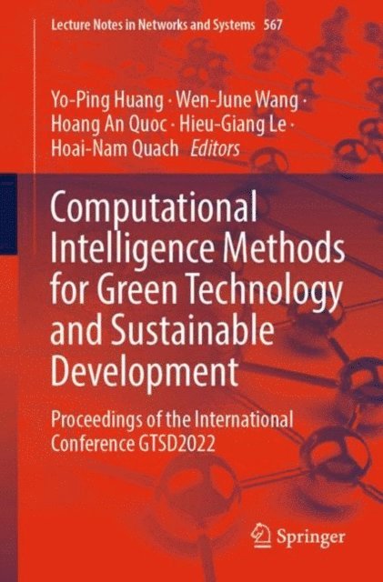 Hoai-Nam Quach, Hieu-Giang Le, Hoang An Quoc, Wen-June Wang, Yo-Ping Huang - Computational Intelligence Methods for Green Technology and Sustainable Development, E-bok