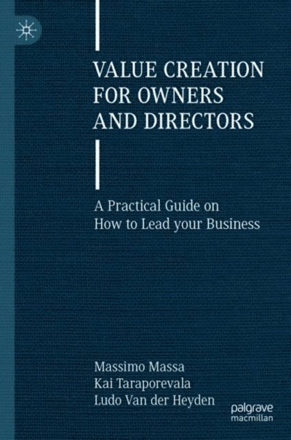 Ludo Van der Heyden, Kai Taraporevala, Massimo Massa - Value Creation for Owners and Directors, E-bok