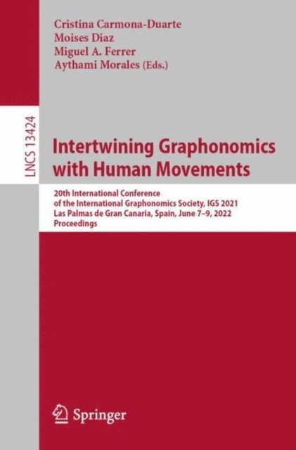 Aythami Morales, Miguel A. Ferrer, Moises Diaz, Cristina Carmona-Duarte - Intertwining Graphonomics with Human Movements, E-bok