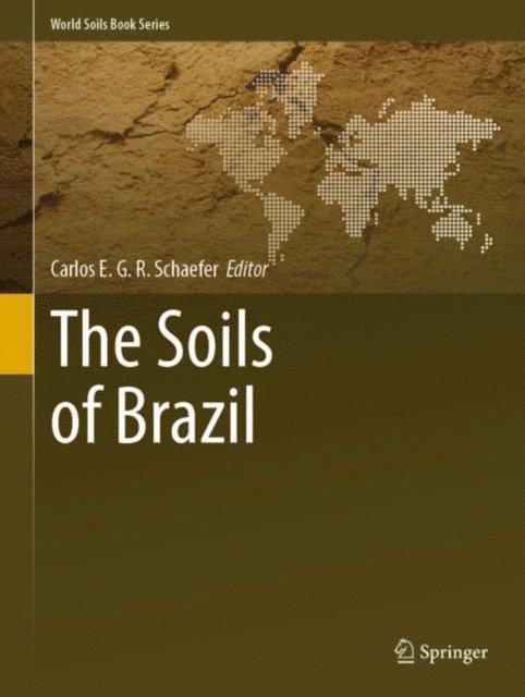 Carlos E. G. R. Schaefer - Soils of Brazil, E-bok