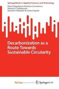 Decarbonization as a Route Towards Sustainable Circularity