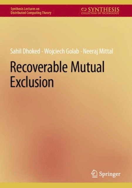 Neeraj Mittal, Wojciech Golab, Sahil Dhoked - Recoverable Mutual Exclusion, E-bok