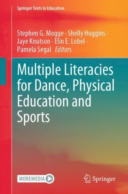 Pamela Segal, Elin E. Lobel, Jaye Knutson, Shelly Huggins, Stephen G. Mogge - Multiple Literacies for Dance, Physical Education and Sports, E-bok
