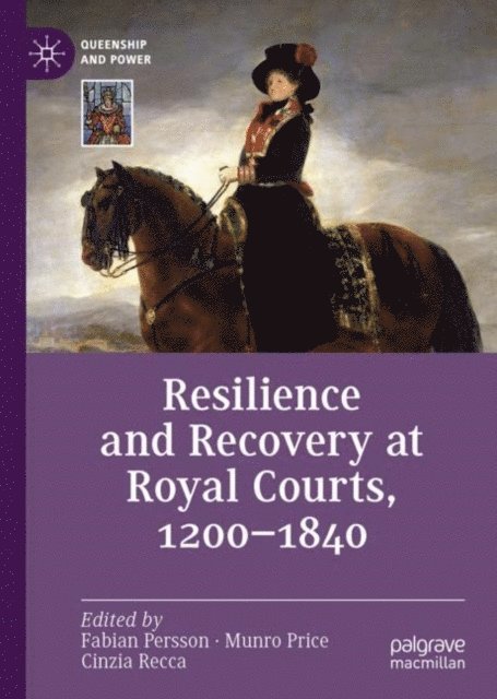 Cinzia Recca, Munro Price, Fabian Persson - Resilience and Recovery at Royal Courts, 1200-1840, E-bok
