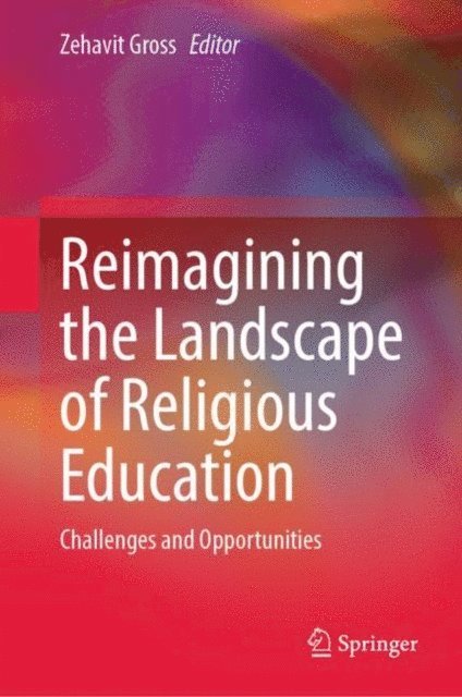 Zehavit Gross - Reimagining the Landscape of Religious Education, E-bok