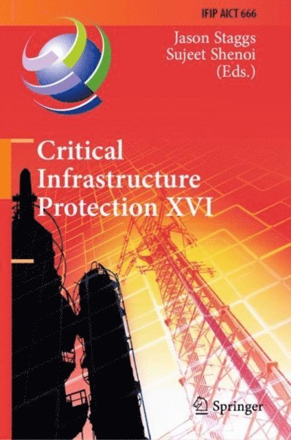 Sujeet Shenoi, Jason Staggs - Critical Infrastructure Protection XVI, E-bok