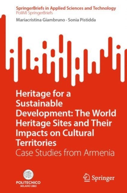 Sonia Pistidda, Mariacristina Giambruno - Heritage for a Sustainable Development: The World Heritage Sites and Their Impacts on Cultural Territories, E-bok