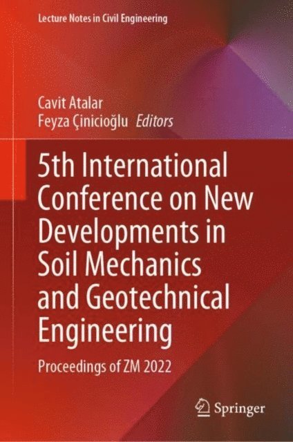 Feyza Cinicioglu, Cavit Atalar - 5th International Conference on New Developments in Soil Mechanics and Geotechnical Engineering, E-bok