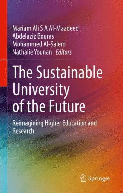Nathalie Younan, Mohammed Al-Salem, Abdelaziz Bouras, Mariam Ali S A Al-Maadeed - Sustainable University of the Future, E-bok
