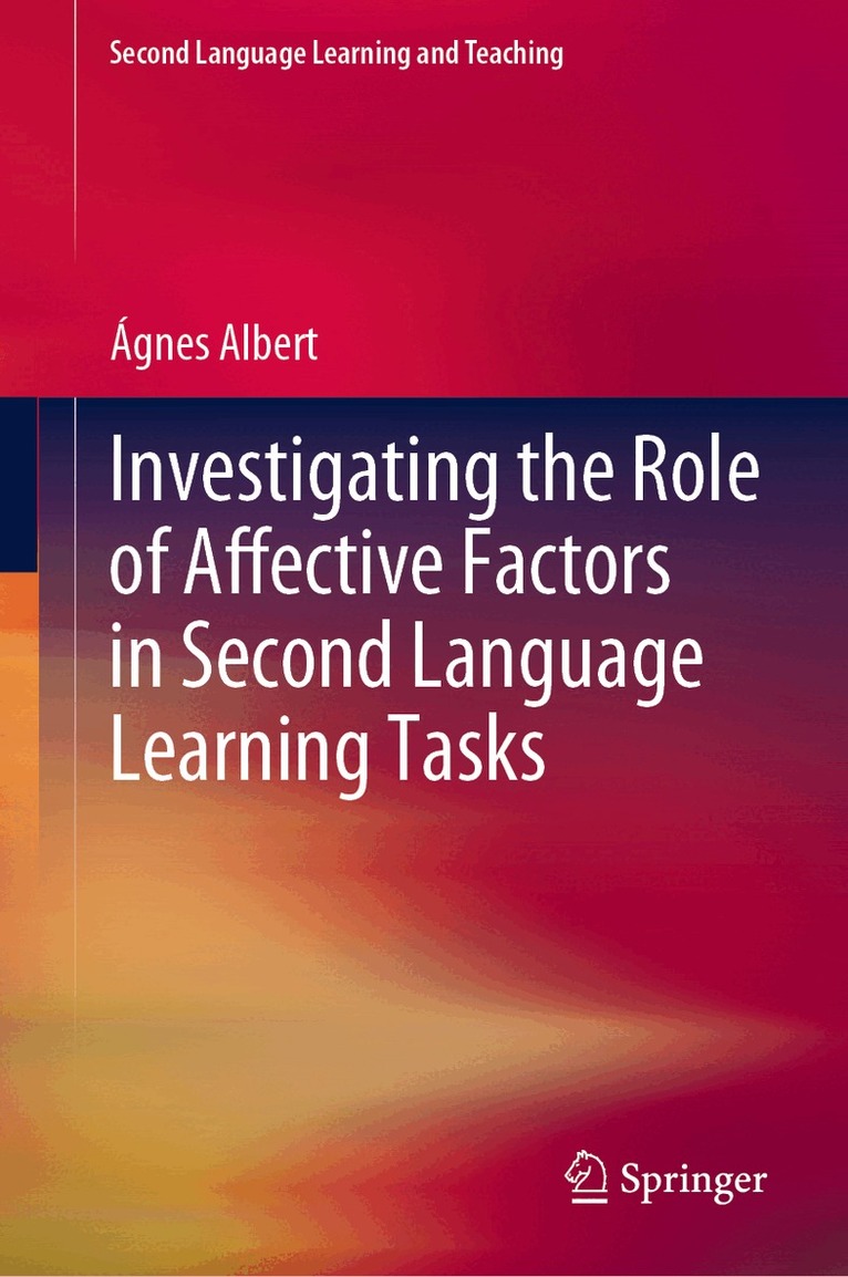Ágnes Albert - Investigating the Role of Affective Factors in Second Language Learning Tasks, Inbunden