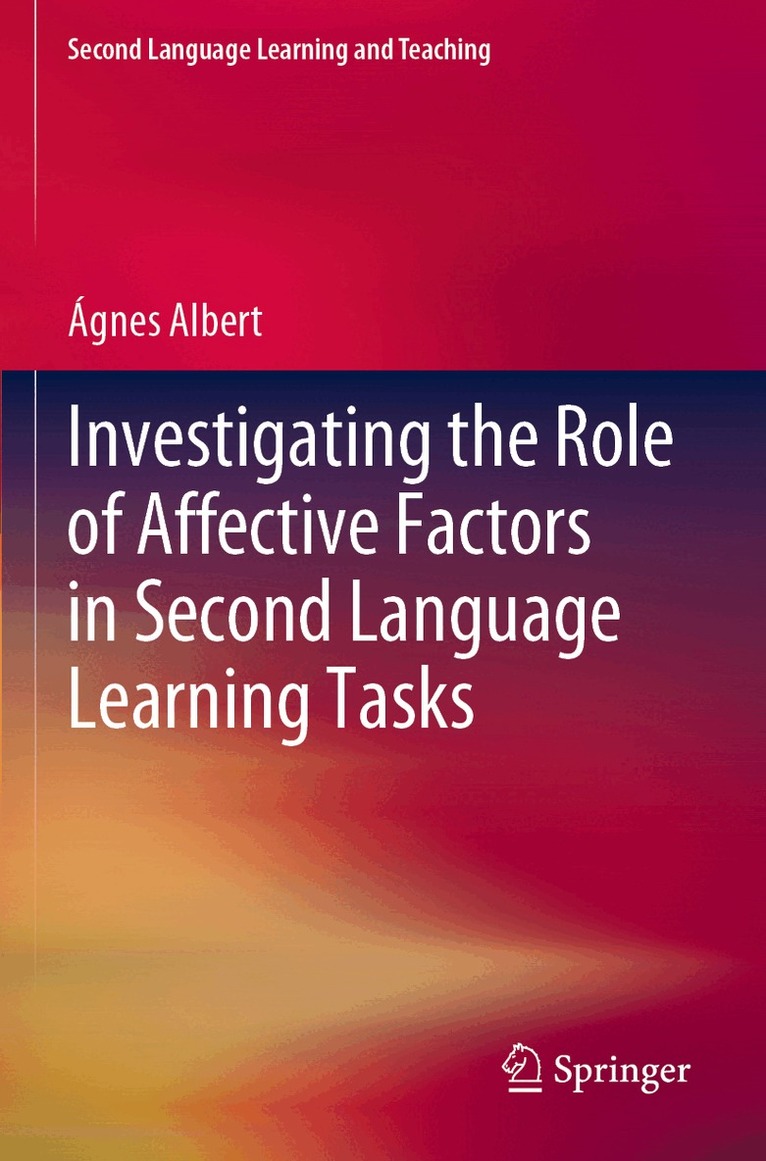Ágnes Albert - Investigating the Role of Affective Factors in Second Language Learning Tasks, Häftad
