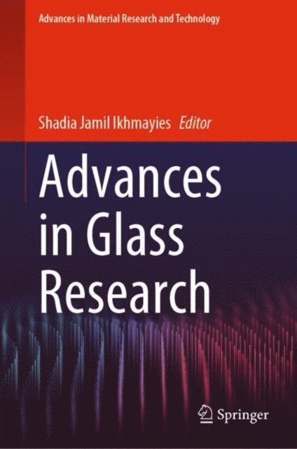 Shadia Jamil Ikhmayies - Advances in Glass Research, E-bok