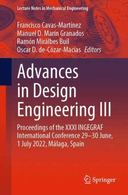 Oscar D. de-Cozar-Macias, Ramon Miralbes Buil, Manuel D. Marin Granados, Francisco Cavas-Martinez - Advances in Design Engineering III, E-bok