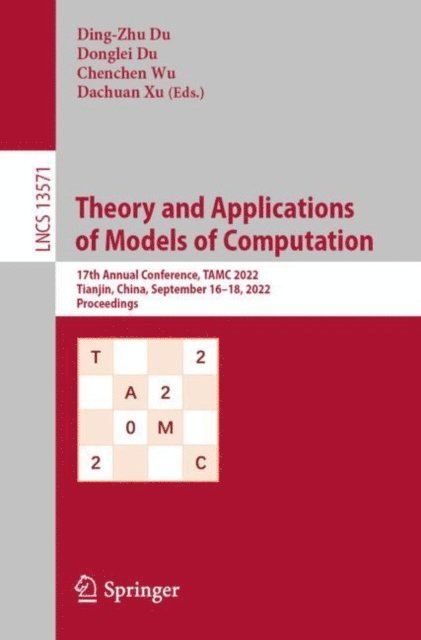 Dachuan Xu, Chenchen Wu, Donglei Du, Ding-Zhu Du - Theory and Applications of Models of Computation, E-bok