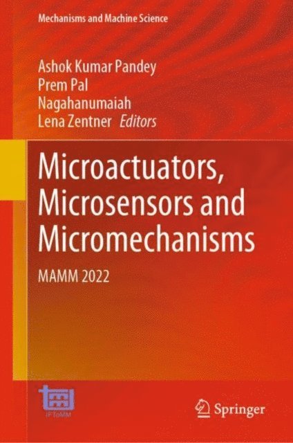 Lena Zentner, Nagahanumaiah, Prem Pal, Ashok Kumar Pandey - Microactuators, Microsensors and Micromechanisms, E-bok