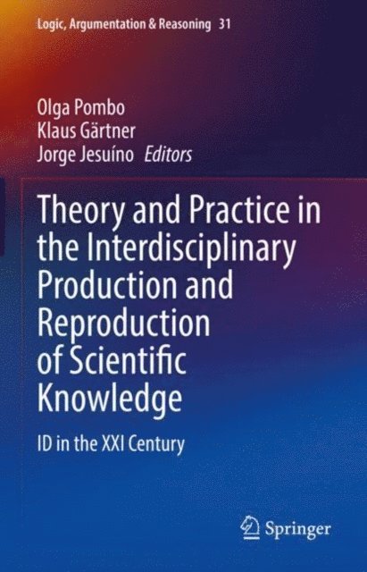 Jorge Jesuino, Klaus Gartner, Olga Pombo - Theory and Practice in the Interdisciplinary Production and Reproduction of Scientific Knowledge, E-bok