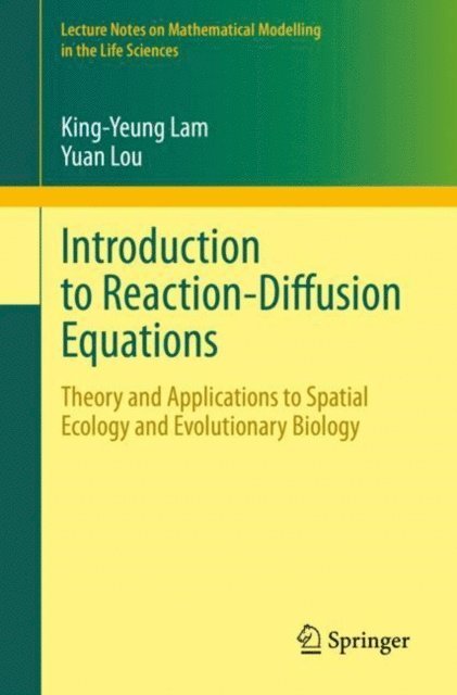Yuan Lou, King-Yeung Lam - Introduction to Reaction-Diffusion Equations, E-bok