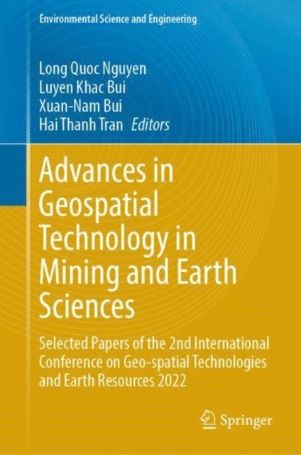 Hai Thanh Tran, Xuan-Nam Bui, Luyen Khac Bui, Long Quoc Nguyen - Advances in Geospatial Technology in Mining and Earth Sciences, E-bok