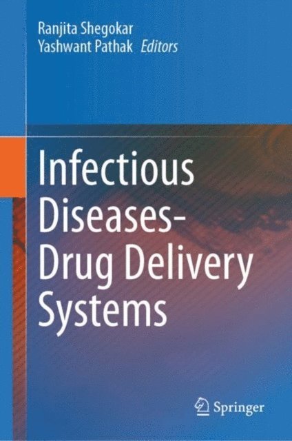 Yashwant Pathak, Ranjita Shegokar - Infectious Diseases Drug Delivery Systems, E-bok