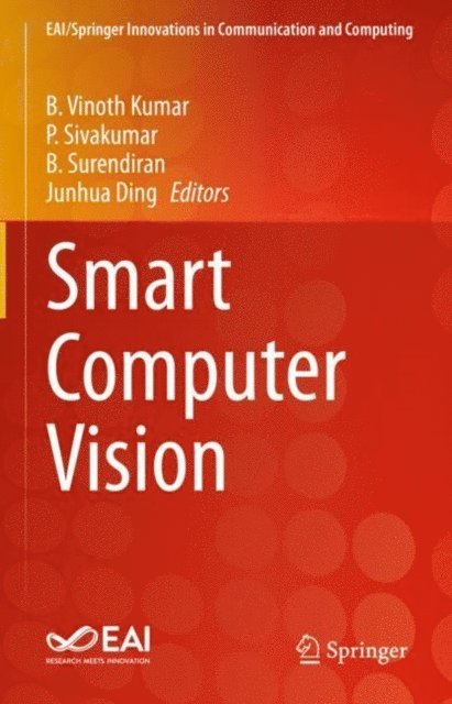 Junhua Ding, B. Surendiran, P. Sivakumar, B. Vinoth Kumar - Smart Computer Vision, E-bok