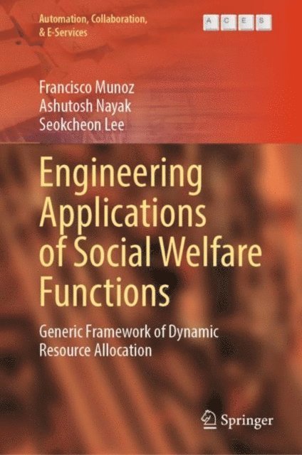 Seokcheon Lee, Ashutosh Nayak, Francisco Munoz - Engineering Applications of Social Welfare Functions, E-bok