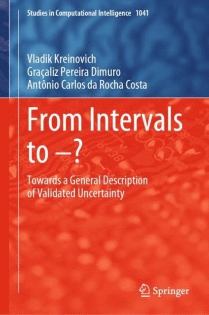 Antonio Carlos da Rocha Costa, Gracaliz Pereira Dimuro, Vladik Kreinovich - From Intervals to -?, E-bok