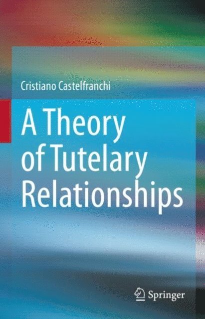 Cristiano Castelfranchi - Theory of Tutelary Relationships, E-bok