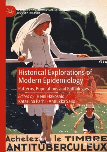 Annukka Sailo, Katariina Parhi, Heini Hakosalo - Historical Explorations of Modern Epidemiology, E-bok